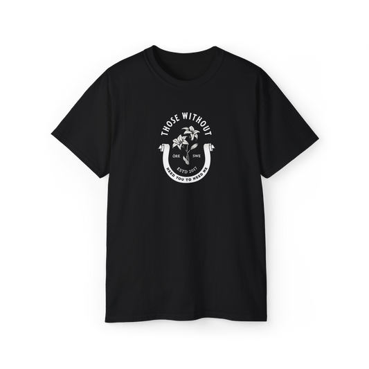 Need You To Need Me Tee
