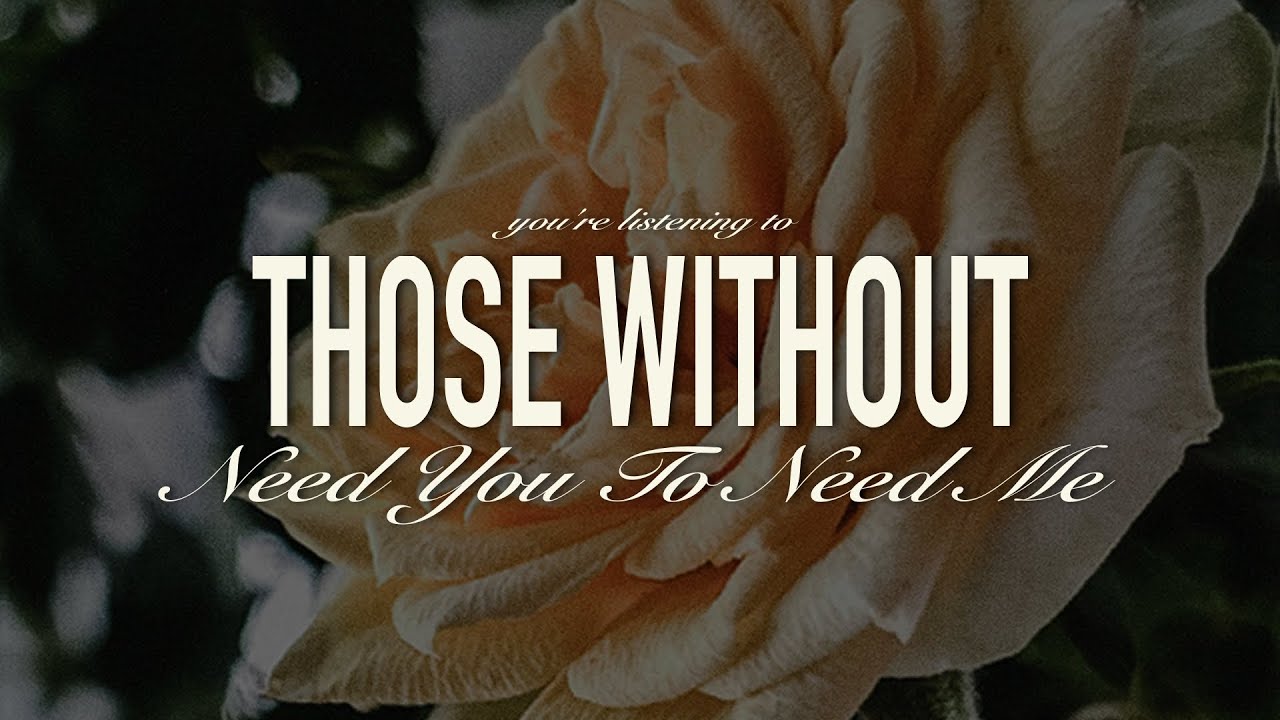 Load video: Need You To Need Me